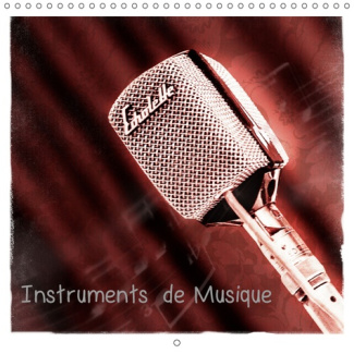 INSTRUMENTS DE MUSIQUE (CALENDRIER MURAL 2019 300 * 300 MM SQUARE) - L'AMOUR DE LA MUSIQUE (CALENDRI