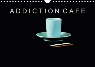 ADDICTION CAFE (CALENDRIER MURAL 2019 DIN A4 HORIZONTAL) - POUR LES ACCROS OU LES ADDICTES DU CAFE (