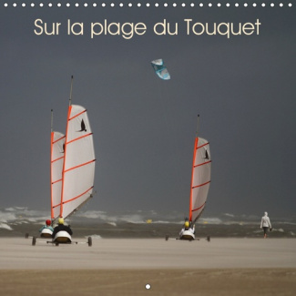 SUR LA PLAGE DU TOUQUET (CALENDRIER MURAL 2019 300 * 300 MM SQUARE) - DIVERSES AMBIANCES SUR LA PLAG