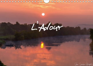 L'ADOUR (CALENDRIER MURAL 2019 DIN A4 HORIZONTAL) - VOYAGEZ CHAQUE MOIS LE LONG DE L'ADOUR (CALENDRI