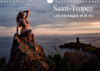 SAINT-TROPEZ LES PAYSAGES ET LE NU (CALENDRIER MURAL 2019 DIN A4 HORIZONTAL) - PHOTOS EROTIQUES AU B