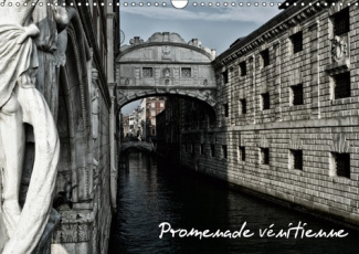 PROMENADE VENITIENNE (CALENDRIER MURAL 2019 DIN A3 HORIZONTAL) - DU PONT DES SOUPIRS AU RIALTO, DECO