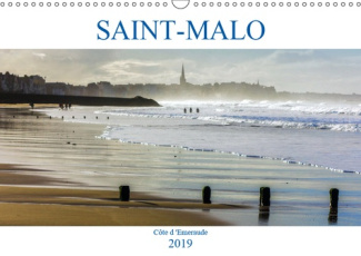 SAINT-MALO, COTE D'EMERAUDE (CALENDRIER MURAL 2019 DIN A3 HORIZONTAL) - SAINT-MALO, LA CITE CORSAIRE