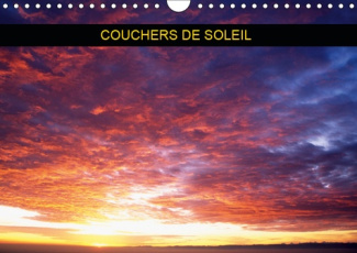 COUCHERS DE SOLEIL (CALENDRIER MURAL 2019 DIN A4 HORIZONTAL) - SERIE DE COUCHERS DE SOLEIL A TRAVERS