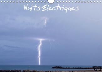 NUITS ELECTRIQUES (CALENDRIER MURAL 2019 DIN A4 HORIZONTAL) - CALENDRIER SUR LES ORAGES (CALENDRIER