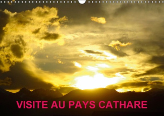 VISITE AU PAYS CATHARE (CALENDRIER MURAL 2019 DIN A3 HORIZONTAL) - LES CHATEAUX CATHARES (CALENDRIER