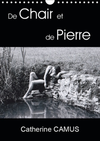 DE CHAIR ET DE PIERRE (CALENDRIER MURAL 2019 DIN A4 VERTICAL) - PHOTOS DE FEMMES DONT LA RONDEUR ET
