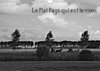 LE PLAT PAYS QUI EST LE MIEN (CALENDRIER MURAL 2019 DIN A4 HORIZONTAL) - LE PLAT PAYS, IMAGES EN NOI