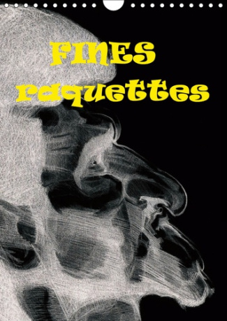FINES RAQUETTES (CALENDRIER MURAL 2019 DIN A4 VERTICAL) - DOUZE PORTRAITS FORCES DE CHAMPIONNES ET C