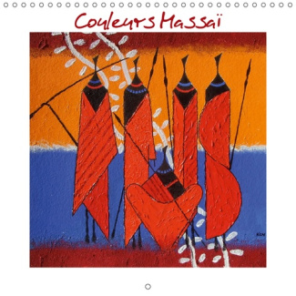 COULEURS MASSAI (CALENDRIER MURAL 2019 300 * 300 MM SQUARE) - ILLUSTRATIONS DU PEUPLE MASSAI (CALEND