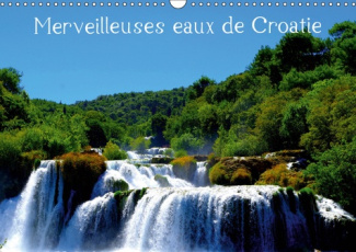 MERVEILLEUSES EAUX DE CROATIE (CALENDRIER MURAL 2019 DIN A3 HORIZONTAL) - PAYSAGES AQUATIQUES DE CRO
