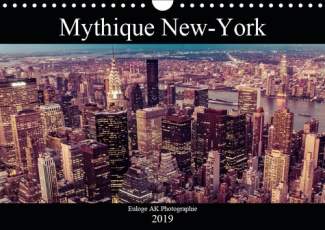 MYTHIQUE NEW-YORK (CALENDRIER MURAL 2019 DIN A4 HORIZONTAL) - JE VOUS INVITE POUR UNE PLONGEE AU COE
