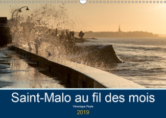 SAINT-MALO AU FIL DES MOIS (CALENDRIER MURAL 2019 DIN A3 HORIZONTAL) - PROMENADES AU BORD DE LA MER