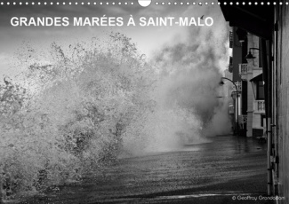 GRANDES MARÉES À SAINT-MALO (Calendrier mural 2020 DIN A3 horizontal). Les grandes marées à Saint-Ma