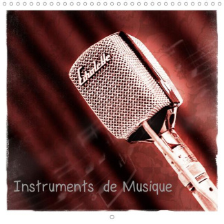 INSTRUMENTS DE MUSIQUE (CALENDRIER MURAL 2020 300 * 300 MM SQUARE) - L'AMOUR DE LA MUSIQUE (CALENDRI