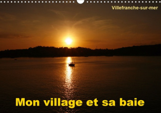 Mon village et sa baie (Calendrier mural 2020 DIN A3 horizontal). Villefranche-sur-mer est mon villa
