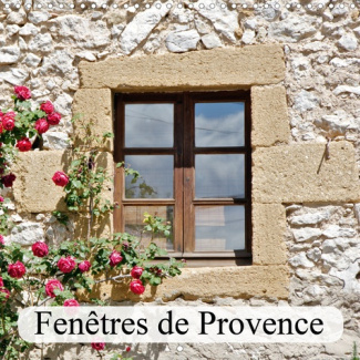 Fenêtres de Provence (Calendrier mural 2020 300 × 300 mm Square). Elles sont belles nos fenêtres de