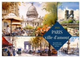 Paris, ville d'amour (Calendrier mural 2025 DIN A3 vertical), CALVENDO calendrier mensuel. Aquarelle