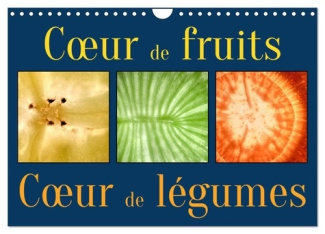 Coeur de fruits coeur de légumes (Calendrier mural 2025 DIN A4 vertical), CALVENDO calendrier mensue