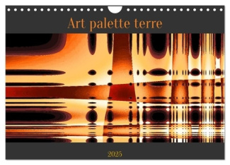 Art palette terre (Calendrier mural 2025 DIN A4 vertical), CALVENDO calendrier mensuel. Des oeuvres