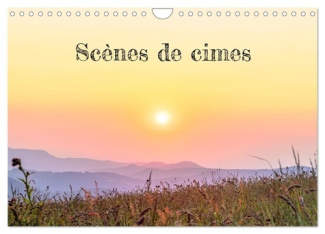 Scènes de cimes (Calendrier mural 2025 DIN A4 vertical), CALVENDO calendrier mensuel. Une année pour