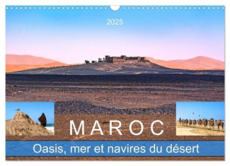Maroc - Oasis, mer et navires du désert (Calendrier mural 2025 DIN A3 vertical), CALVENDO calendrier