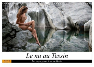 Le nu au Tessin (Calendrier mural 2025 DIN A3 vertical), CALVENDO calendrier mensuel. Photos érotiqu