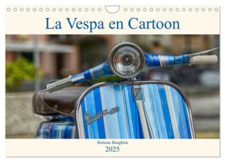 La Vespa en Cartoon (Calendrier mural 2025 DIN A4 vertical), CALVENDO calendrier mensuel. Un merveil