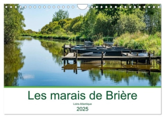 Les marais de Brière Loire-Atlantique (Calendrier mural 2025 DIN A4 vertical), CALVENDO calendrier m
