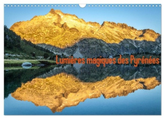 Lumières magiques des Pyrénées (Calendrier mural 2025 DIN A3 vertical), CALVENDO calendrier mensuel.