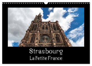Strasbourg La Petite France (Calendrier mural 2025 DIN A3 vertical), CALVENDO calendrier mensuel. La