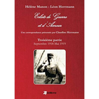 ECLATS DE GUERRE ET D'AMOUR TROISIEME PARTIE : SEPTEMBRE 1918 - MAI 1919