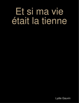 Et si ma vie était la tienne