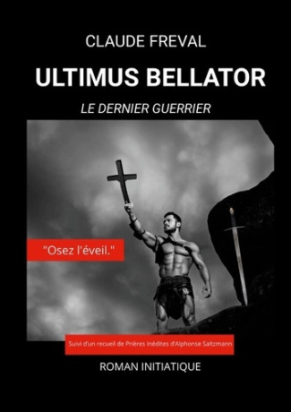 Ultimus bellator. Le Dernier Guerrier
