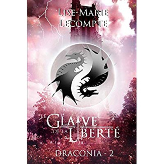 Draconia Tome 2 : Le glaive de la liberté