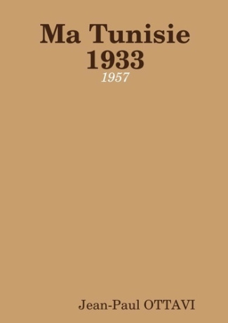 Ma Tunisie 1933 - 1957 (édition complète)