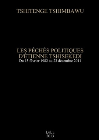 LES PÉCHÉS POLITIQUES D'ÉTIENNE TSHISEKEDI