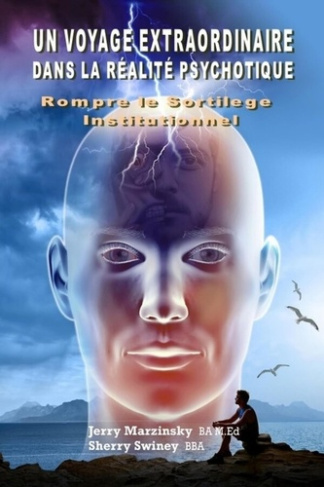 UN VOYAGE EXTRAORDINAIRE DANS LA RÉALITÉ PSYCHOTIQUE - ROMPRE LE SORTILEGE INSTITUTIONNEL. Translate