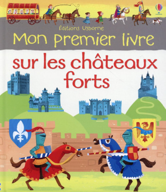 Mon premier livre sur les châteaux forts