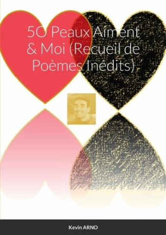 5O Peaux Aiment & Moi (Recueil de Poèmes Inédits)