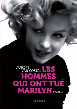 LES HOMMES QUI ONT TUÉ MARILYN