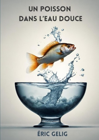 Un poisson dans l'eau douce