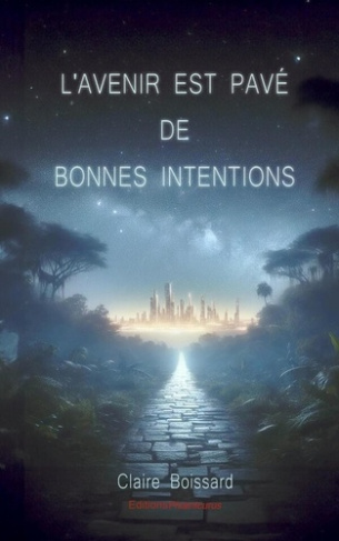L'avenir est pavé de bonnes intentions. Recueil de nouvelles