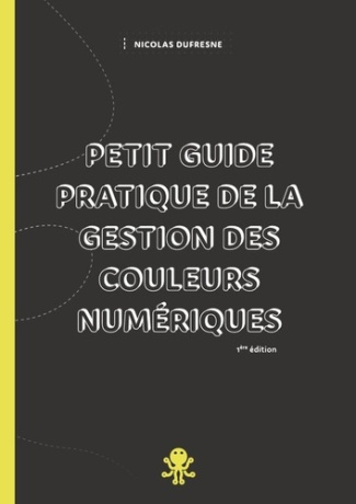 Petit guide pratique de la gestion des couleurs numériques