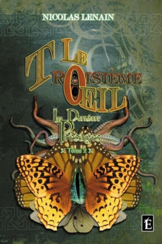 Le Troisième OEil. Les Derniers Présages - Tome 2