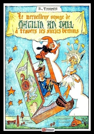 Le merveilleux voyage de Matilin An Dall à travers les siècles Bretons