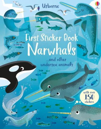 FIRST STICKER BOOK NARWHALS... AND OTHER UNDERSEA ANIMALS