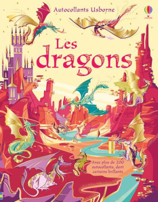 Les dragons. Avec plus de 200 autocollants dont certains brillants