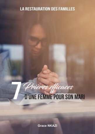 7 prières efficaces d'une femme pour son mari. La Restauration des Familles