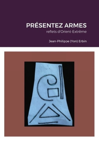 PRÉSENTEZ ARMES. reflets d'Orient-Extrême entre Pays Basque et Corse